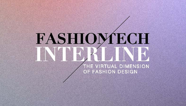 FashionTech Interline. The virtual dimension of fashion design